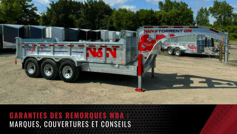 Garanties des Remorques WBA : marques, couvertures et conseils